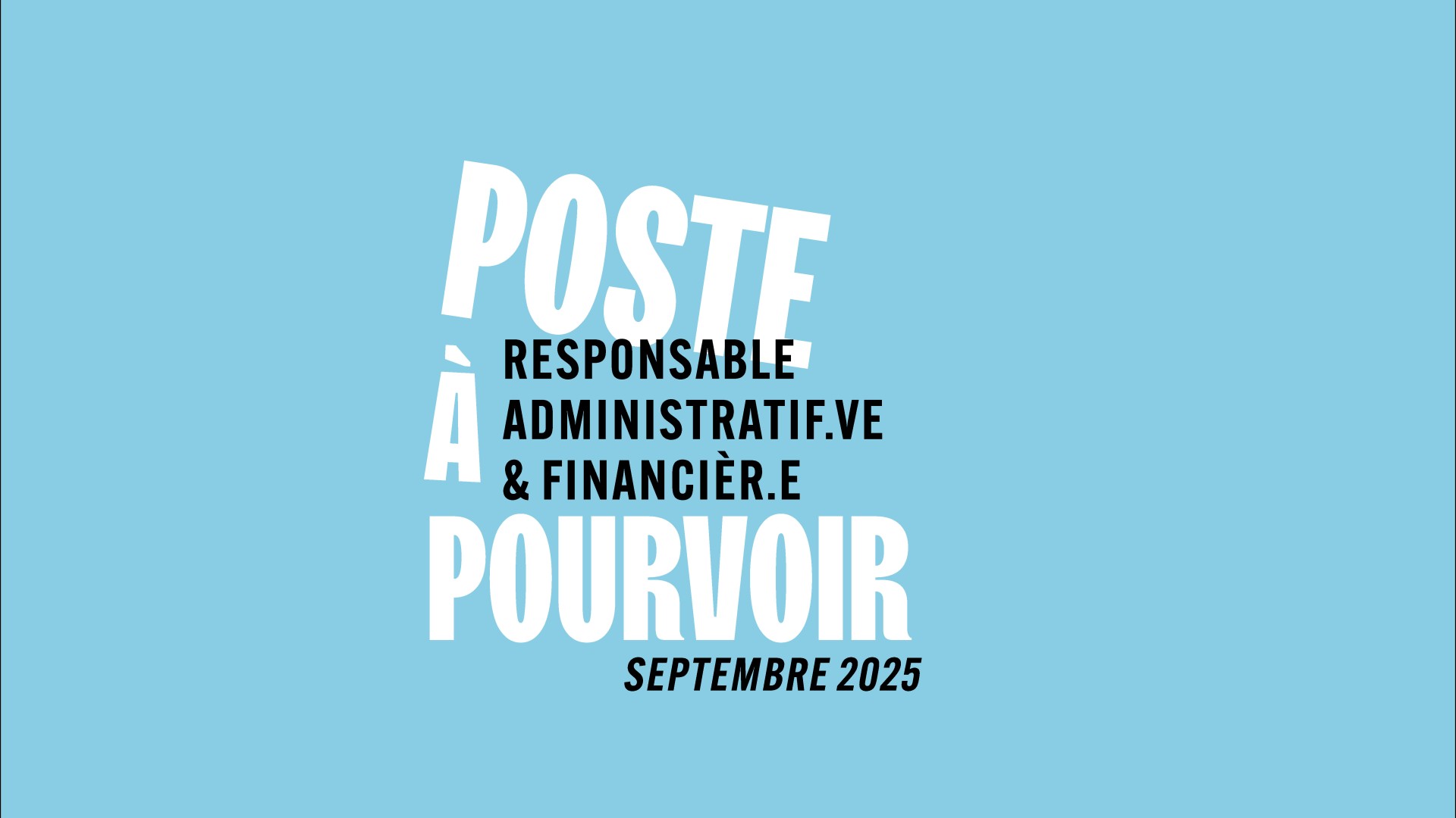 Poste à pourvoir : Responsable administratif·ve et Financier· e