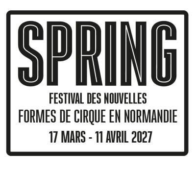 SPRING - Festival des nouvelles formes de cirque en Normandie